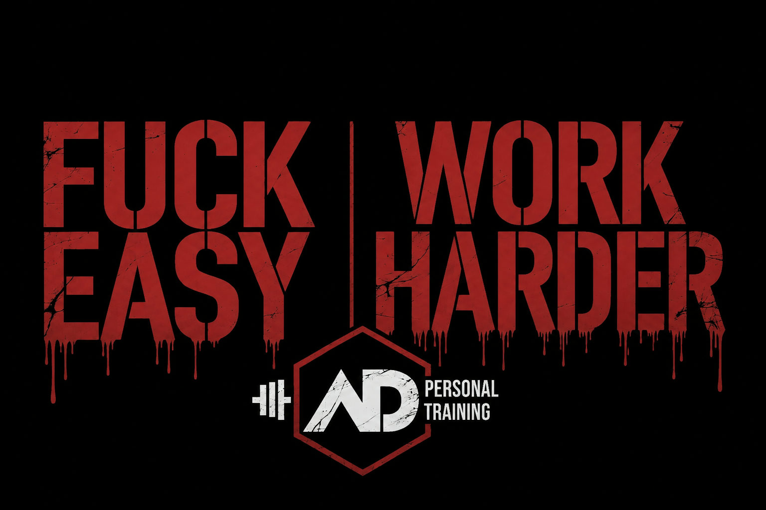 ADPT motto: Fuck Easy, Work Harder